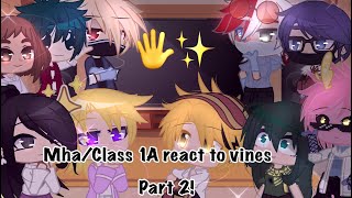 ˚•MhaClass 1A react to vines•Part 2•˚ [upl. by Ekeiram595]