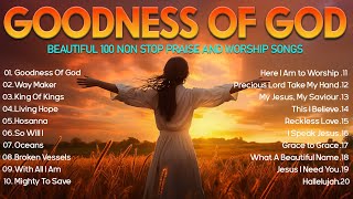 GOODNESS OF GOD HOSANNA ✝✝ Hillsong Worship Christian Worship Songs 2024✝✝ Morning Worship Songs [upl. by Yolane]