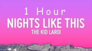 The Kid LAROI  NIGHTS LIKE THIS Lyrics  1 hour [upl. by Ainerbas]