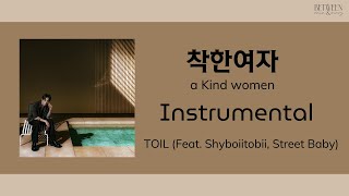 INST 착한여자 a Kind women  TOIL Feat Shyboiitobii Street Baby [upl. by Wilterdink]