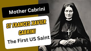 St Frances Xavier Cabrini  Mother Cabrini  The First US Saint  Catholic Saints Series [upl. by Natalee]