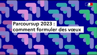 Parcoursup 2023  comment formuler des vœux sur Parcoursup [upl. by Frederik]