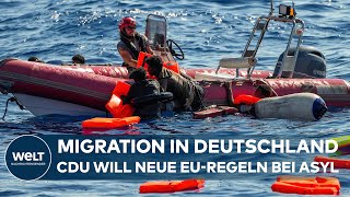 MIGRATION IN DEUTSCHLAND CDU kritisiert Auswahl bei Asylrecht  und will neue Regeln der EU [upl. by Leonardo96]