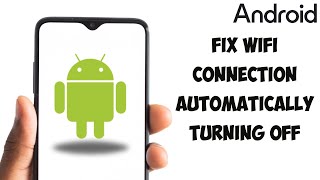 How To Fix Wifi Connection Automatically Turning Off  Wifi Not Working On Android [upl. by Naehs146]