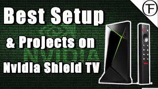 Nvidia Shield TV Pro  Best Setup and Projects [upl. by Dlonyer858]