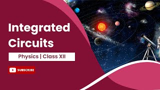 Integrated Circuits  Physics  Class 12 [upl. by Ajax]