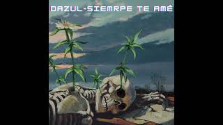 DAZULSIEMPRE TE AMÉ [upl. by Alyak]