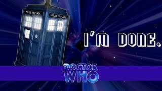 Why Im Done WIth Doctor Who [upl. by Sulakcin]