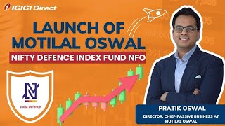 Launch of Motilal Oswal  Nifty Defence Index Fund NFO  ICICI Direct [upl. by Amis630]