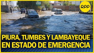 Piura Tumbes y Lambayeque en estado de emergencia nivel 5 por intensas lluvias [upl. by Rekab]