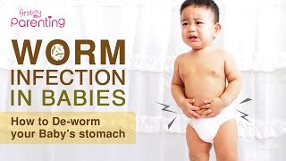 Worm Infection in Babies  Causes Symptoms amp Treatment [upl. by Yrotciv951]