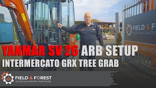 Yanmar SV 26 Arb Setup  Intermecato TG16 Tree Grab [upl. by Margy]