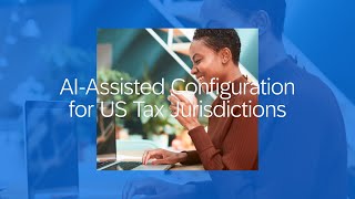 AIAssisted Configuration for US Tax Jurisdictions in SAP S4HANA Cloud Public Edition [upl. by Trakas528]