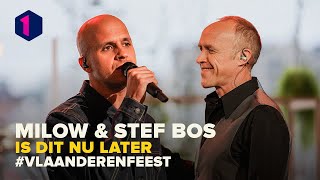 Milow amp Stef Bos  Is dit nu later  Vlaanderen feest [upl. by Aicemat915]