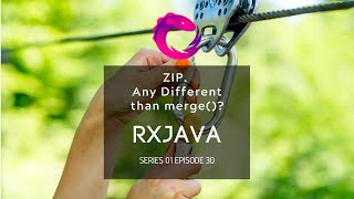 30 RxJava  Operators  3 ways to Zip Observables  Different than merge [upl. by Danice884]