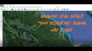 Cara Download Citra Satelit Resolusi Tinggi Dengan SAS Planet Terbaru GIS [upl. by Nyhagen]