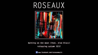 Roseaux  Walking on the moon feat Aloe Blacc [upl. by Jadd]