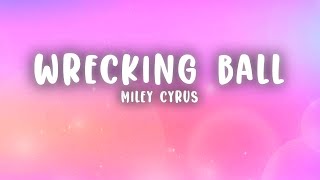 Miley Cyrus  Wrecking Ball Lyrics [upl. by Dagmar]