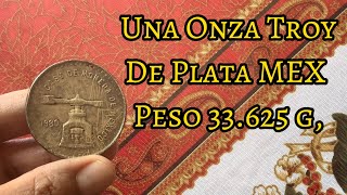 Una Onza Troy de Plata MEXICO 1980 peso 33625 g [upl. by Oramug552]