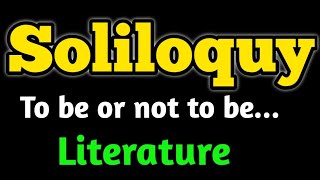 What is soliloquy Definition of soliloquy  Soliloquy in literature  To be or not to be [upl. by Enihpets140]