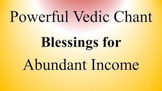 MANTRA for Abundant Income  Indra Shrehstani  Rig Veda  Ghana Patha  Sri K Suresh [upl. by Repard]