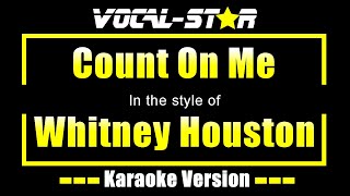 Count On Me Karaoke  Whitney Houston Karaoke Version [upl. by Sayers]