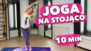 JOGA na stojąco  10 min [upl. by Saisoj371]