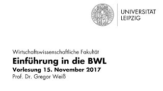 Einführung in die BWL  WS 201718  15 Nov 2017 [upl. by Aiyot919]