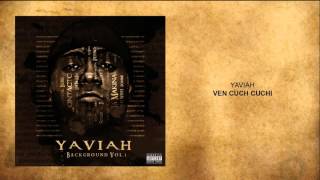 YAVIAH  VEN CUCHI CUCHI [upl. by Bonner]