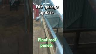 Final roof panels DIY garage update homestead diygarage diy garage shop saskatchewan [upl. by Glynda]