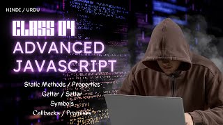 ADV JS Class 04  ES6  Static Methods  Getter  Setter  Symbols  Promises  HindiUrdu [upl. by Aivitnahs]