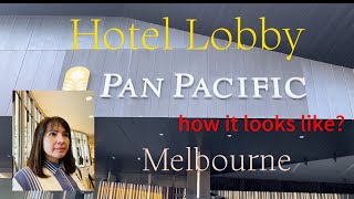 PAN PACIFIC Hotel lobby How it looks likeMelbourne [upl. by Ayinat]