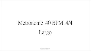 Metronome 40 BPM 44 Largo [upl. by Coleen416]