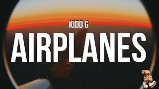 Kidd G  Airplanes Lyrics [upl. by Rosaline315]