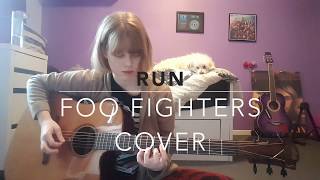 Run  Foo Fighters Cover [upl. by Kehr700]