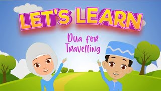 Lets Learn  Dua When Travelling Arabic Recitation amp English Translation [upl. by Marbut]