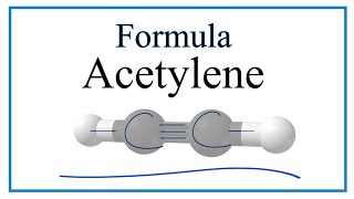 Write Formula for Acetylene Chemical and Structural [upl. by Htebaras861]