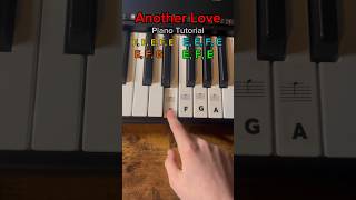 Another Love Piano Tutorial piano pianotutorial anotherlove keyboard easy easypiano [upl. by Nilerual]