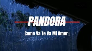 PANDORA I Como Te Va Mi Amor l Letra l Lyrics versión l [upl. by Anerbes743]