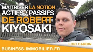 Maitriser la notion dactifs  passifs de Robert Kiyosaki pour réussir dans limmobilier [upl. by Esch508]