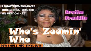 Aretha Franklin  Whos Zoomin Who Retooled  SUSIE Q DOLL Deluxe REMIX remastered [upl. by Neilson]