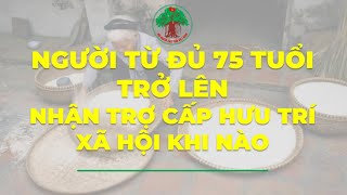 Vì sao người dân từ đủ 75 tuổi chưa được hưởng trợ cấp Hưu trí xã hội [upl. by Akiria]