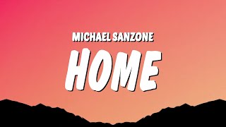 Michael Sanzone  HOME Lyrics [upl. by Ymmij]