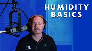 Humidity Basics [upl. by Airrej542]