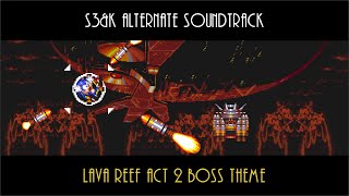 S3ampK Alternate Soundtrack  Lava Reef act 2 BOSS THEME [upl. by Ardnaeed]