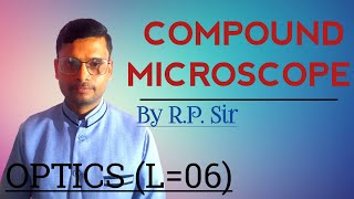 class 12th and 10thCOMPOUND MICROSCOPEPHYSICS [upl. by Furnary]