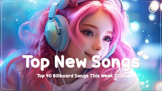 Top New Songs 2024 ❄️ Best English Songs on Spotify ❄️ Top 40 Songs of 2023 2024 [upl. by Jehias714]