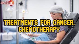 Treatments for cancer Chemotherapy [upl. by Aradnahc]