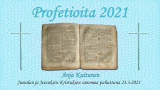 2332021 Anja Kuitunen  Profetiat 2021 [upl. by Orvil]