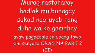 oras na part 2 lyrics [upl. by Sedgewinn504]